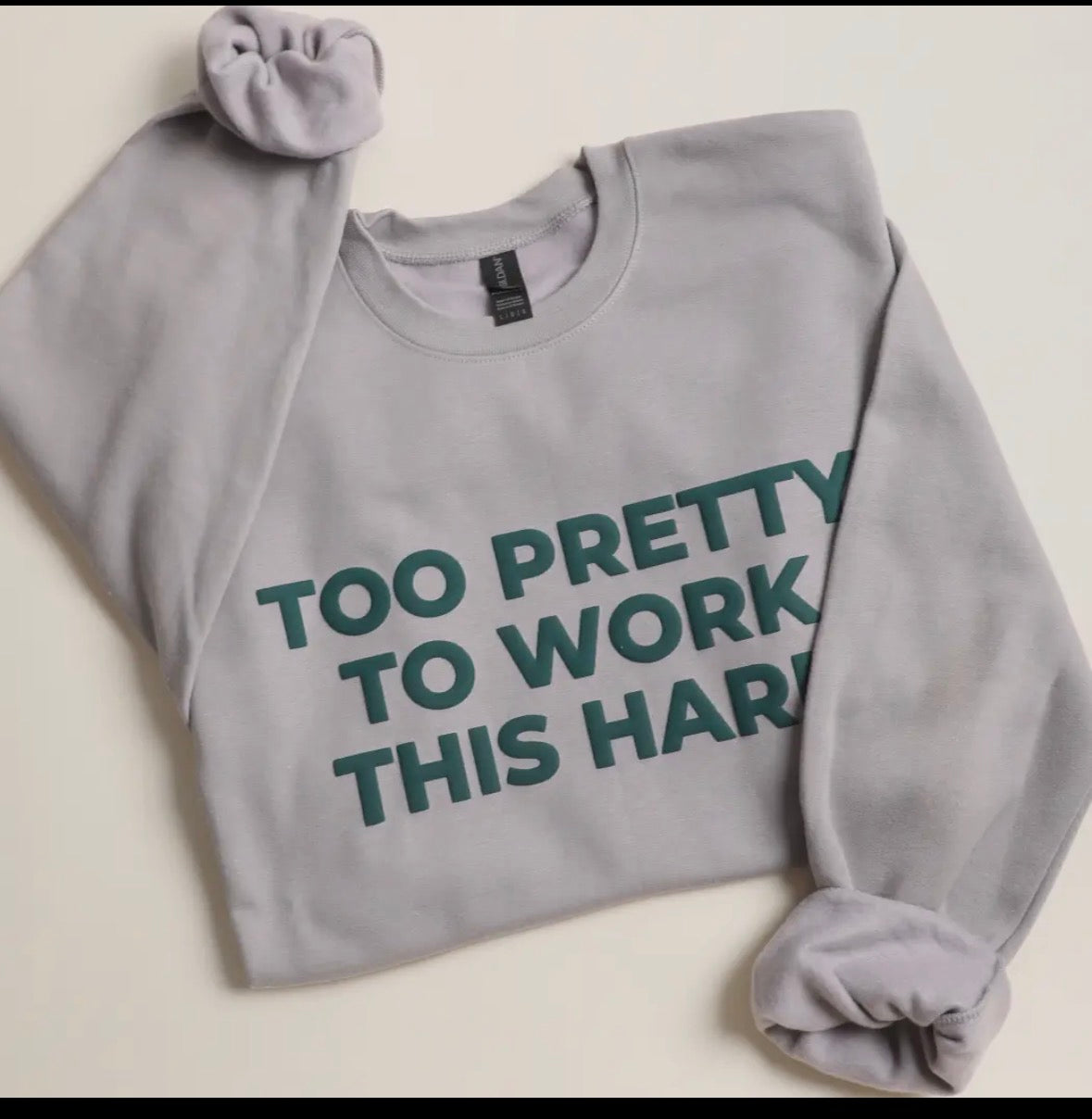 Too Pretty To Work This Hard Crewneck