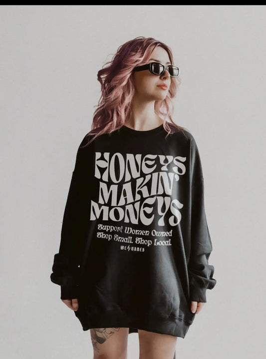 .Honeys Makin’ Moneys Sweatshirt