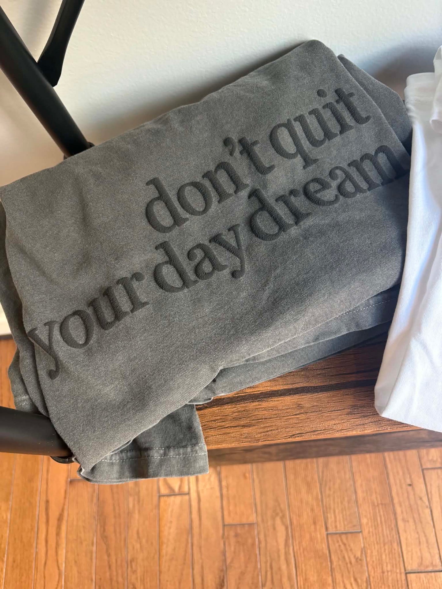 .Don't Quit Your Daydream Tshirt